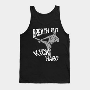 Breath out kick hard Tank Top